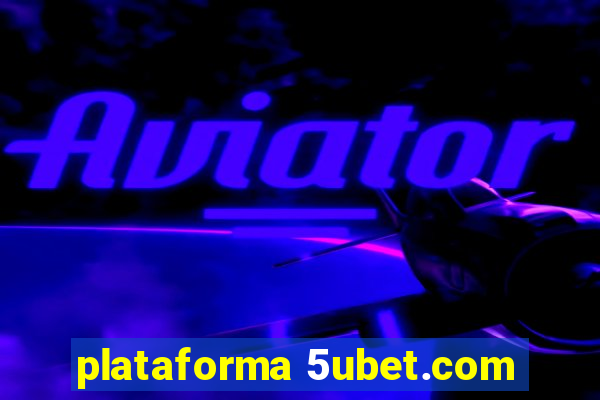 plataforma 5ubet.com