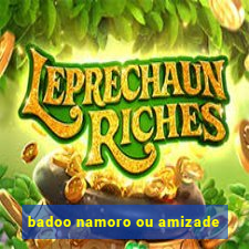 badoo namoro ou amizade