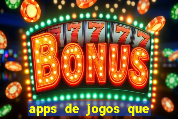 apps de jogos que pagam de verdade
