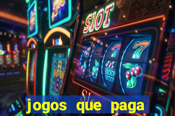 jogos que paga dinheiro sem depositar