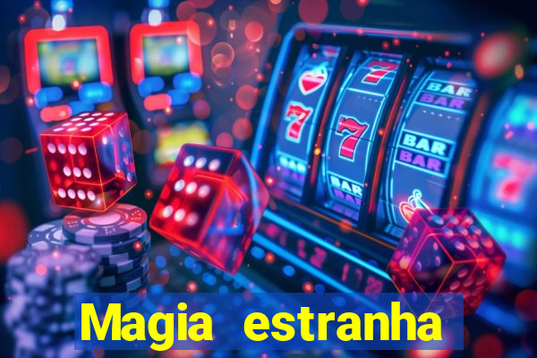 Magia estranha filme completo dublado