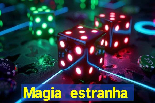 Magia estranha filme completo dublado