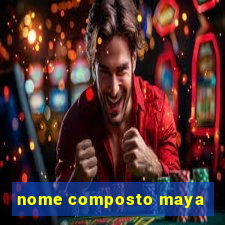 nome composto maya
