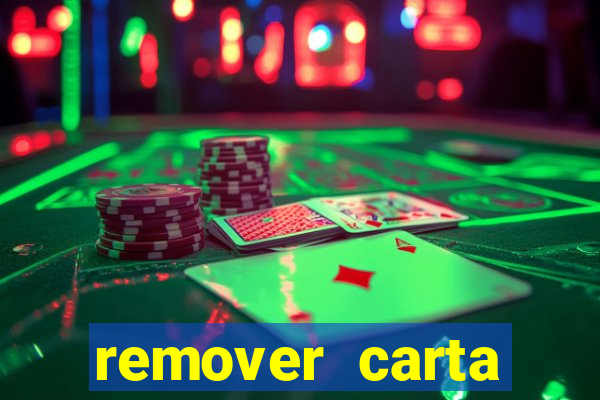 remover carta history reborn