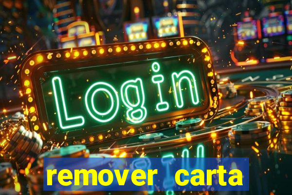 remover carta history reborn