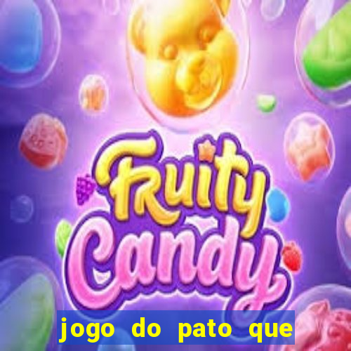 jogo do pato que ganha dinheiro