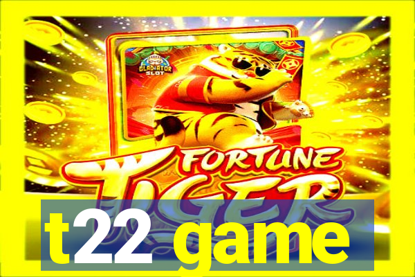 t22 game