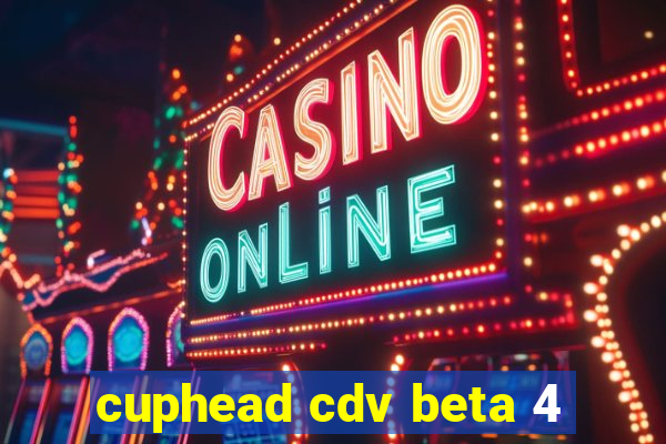 cuphead cdv beta 4