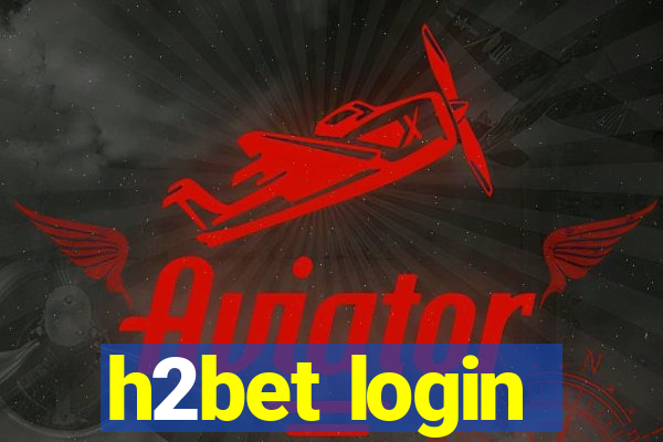 h2bet login