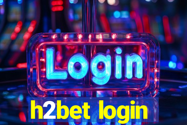 h2bet login