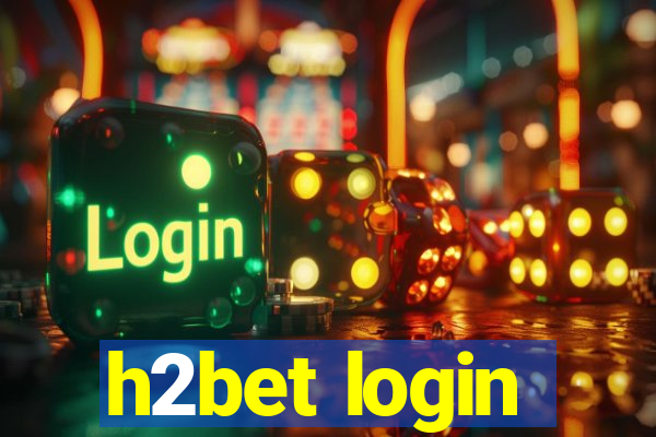h2bet login