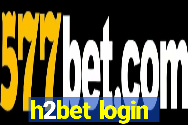 h2bet login