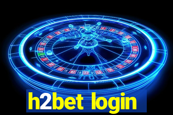h2bet login