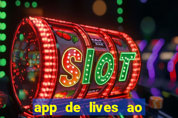 app de lives ao vivo 18