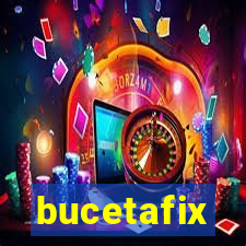 bucetafix
