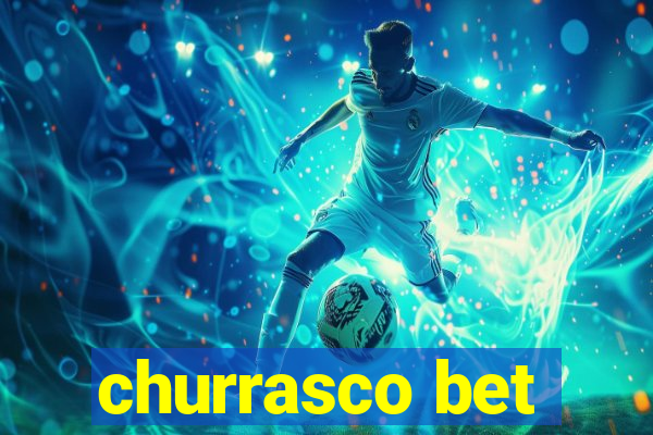 churrasco bet