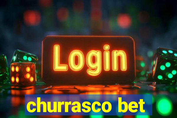 churrasco bet