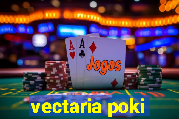 vectaria poki