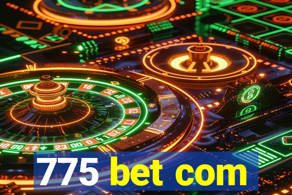 775 bet com