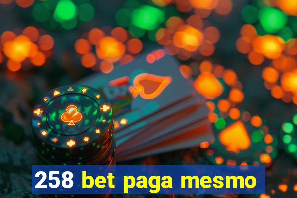 258 bet paga mesmo