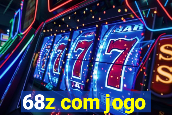 68z com jogo