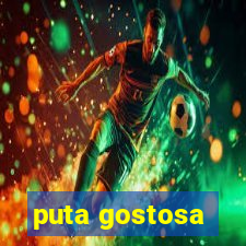 puta gostosa