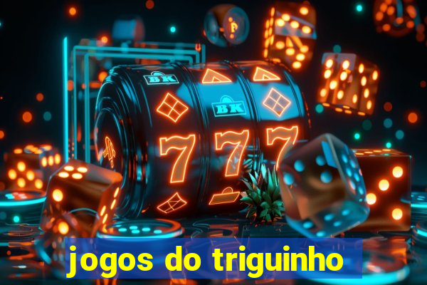 jogos do triguinho