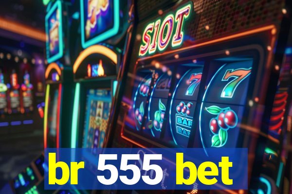 br 555 bet
