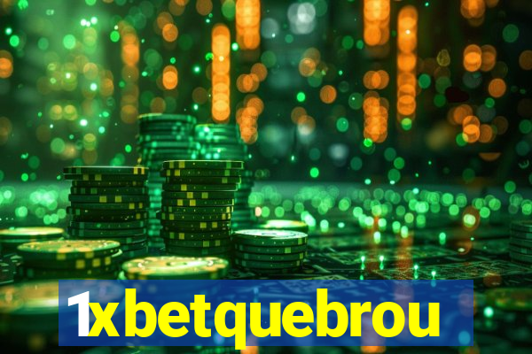 1xbetquebrou