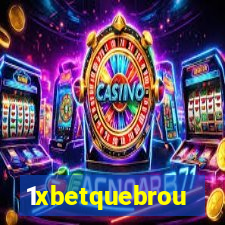 1xbetquebrou