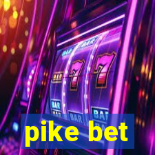 pike bet