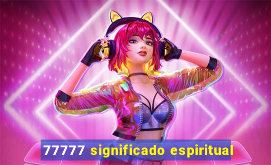 77777 significado espiritual