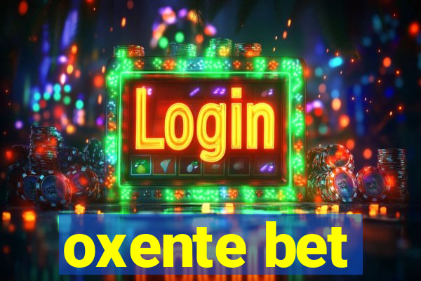 oxente bet