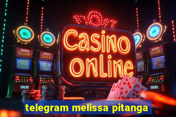 telegram melissa pitanga