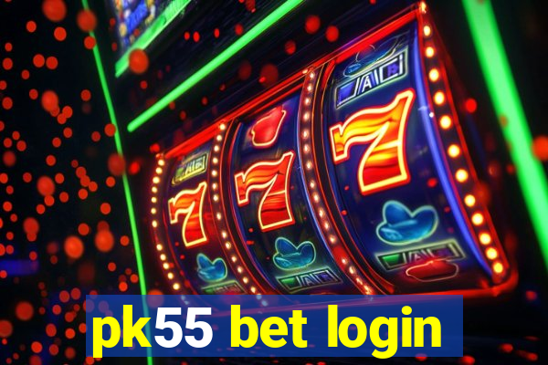 pk55 bet login