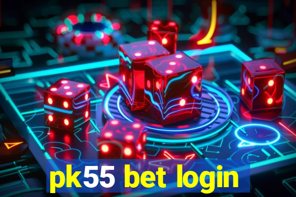 pk55 bet login