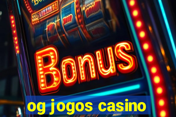og jogos casino