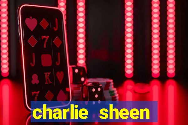 charlie sheen fortuna 2023