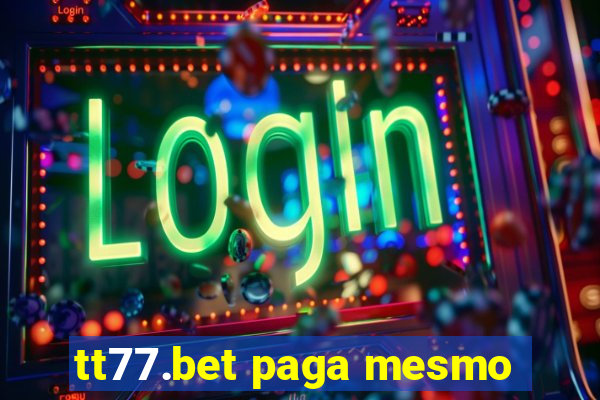 tt77.bet paga mesmo