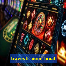 travesti com local salvador bahia