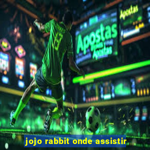 jojo rabbit onde assistir