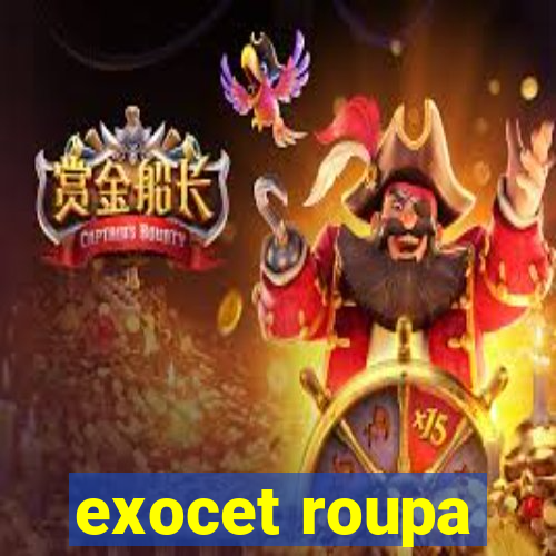 exocet roupa