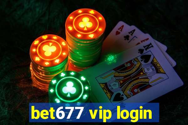 bet677 vip login