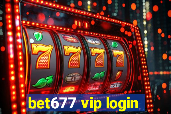bet677 vip login