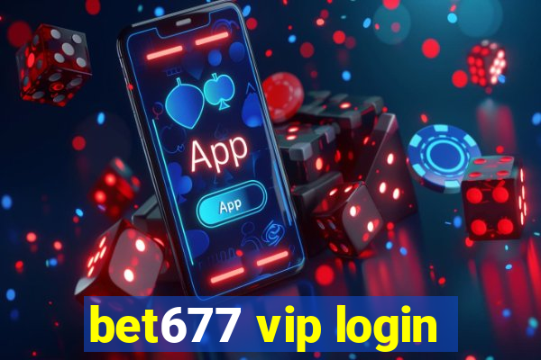 bet677 vip login