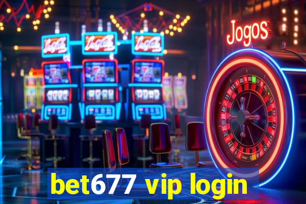 bet677 vip login