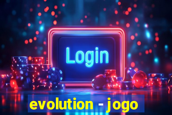 evolution - jogo