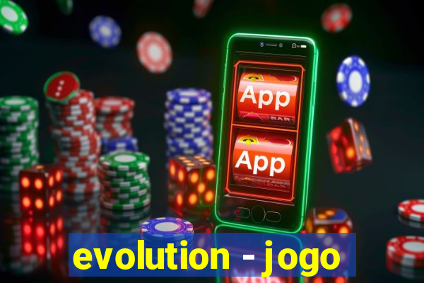 evolution - jogo
