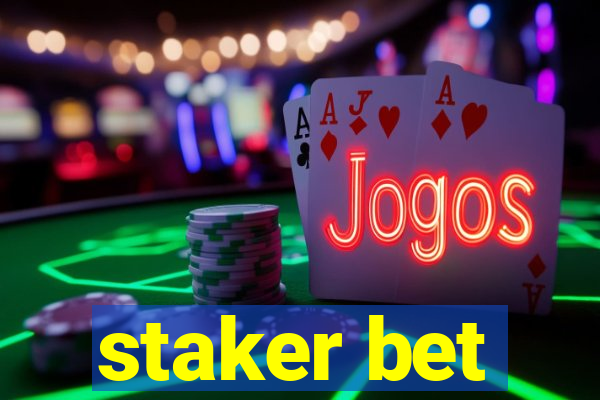 staker bet
