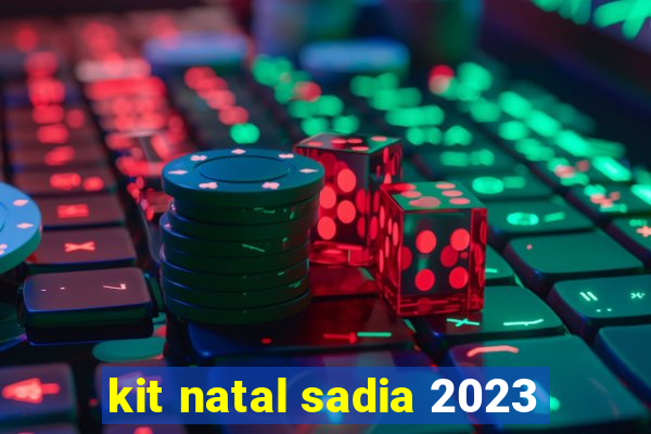 kit natal sadia 2023